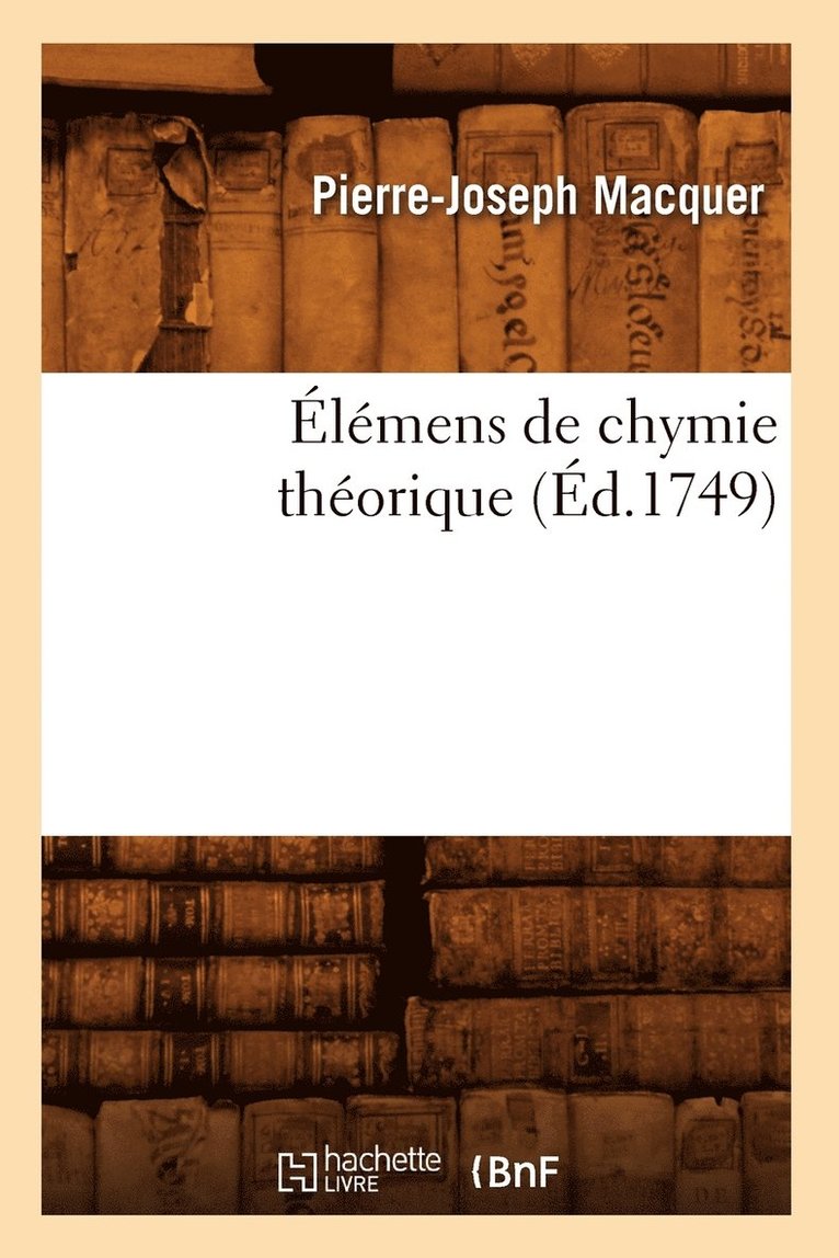 Élémens de Chymie Théorique (Éd.1749)