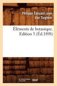 bokomslag Éléments de Botanique. Edition 3 (Éd.1898)