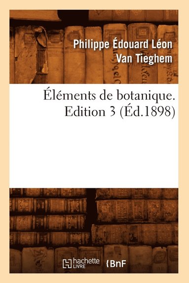 bokomslag Éléments de Botanique. Edition 3 (Éd.1898)