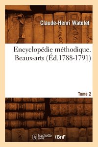 bokomslag Encyclopdie Mthodique. Beaux-Arts. Tome 2 (d.1788-1791)