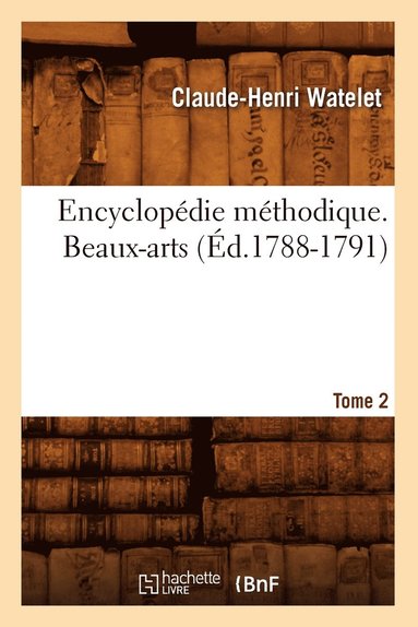 bokomslag Encyclopdie Mthodique. Beaux-Arts. Tome 2 (d.1788-1791)