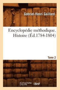 bokomslag Encyclopdie Mthodique. Histoire. Tome 2 (d.1784-1804)