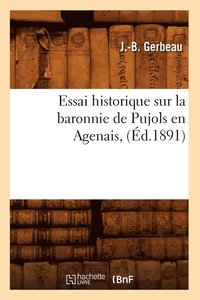 bokomslag Essai Historique Sur La Baronnie de Pujols En Agenais, (Ed.1891)
