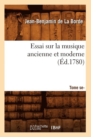 bokomslag Essai Sur La Musique Ancienne Et Moderne . Tome Second (Éd.1780)