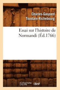bokomslag Essai Sur l'Histoire de Normandi (d.1766)