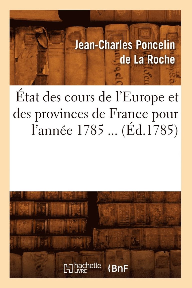 Etat des cours de l'Europe et des provinces de France pour l'annee 1785 (Ed.1785) 1