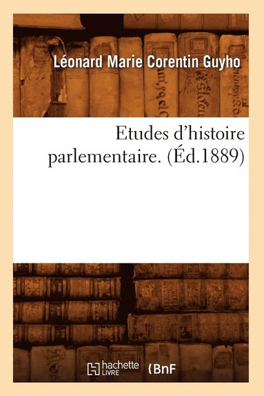 bokomslag Etudes d'Histoire Parlementaire. (d.1889)