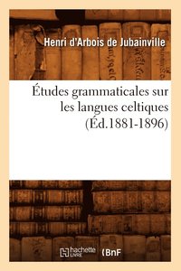 bokomslag tudes Grammaticales Sur Les Langues Celtiques (d.1881-1896)