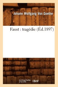 bokomslag Faust: Tragédie (Éd.1897)