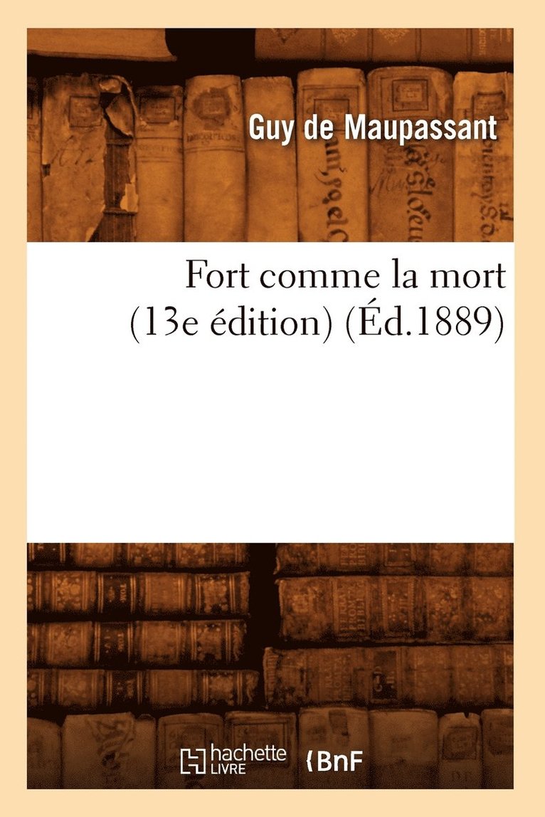 Fort Comme La Mort (13e Édition) (Éd.1889) 1