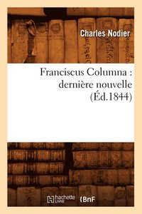 bokomslag Franciscus Columna: Dernire Nouvelle (d.1844)