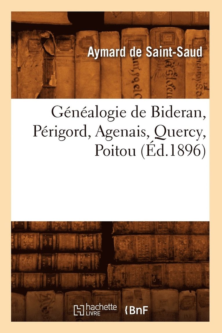 Généalogie de Bideran, Périgord, Agenais, Quercy, Poitou, (Éd.1896)