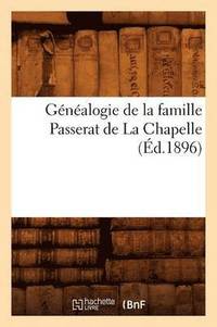 bokomslag Genealogie de la Famille Passerat de la Chapelle, (Ed.1896)