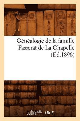 bokomslag Gnalogie de la Famille Passerat de la Chapelle, (d.1896)