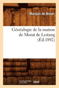 bokomslag Gnalogie de la Maison de Murat de Lestang, (d.1892)