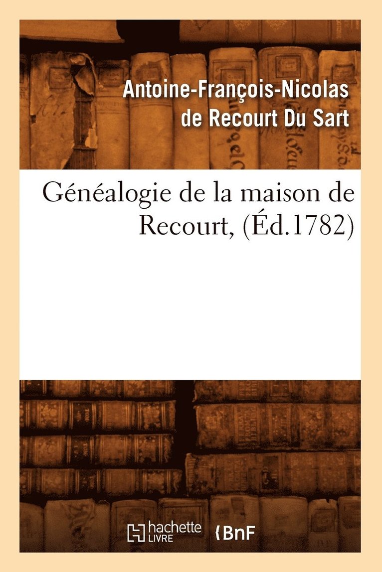Genealogie de la Maison de Recourt, (Ed.1782) 1