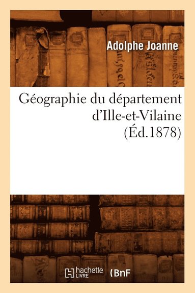 bokomslag Gographie Du Dpartement d'Ille-Et-Vilaine (d.1878)