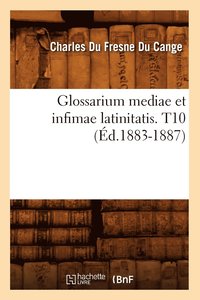 bokomslag Glossarium Mediae Et Infimae Latinitatis. T10 (d.1883-1887)