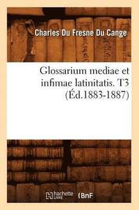 bokomslag Glossarium Mediae Et Infimae Latinitatis. T3 (d.1883-1887)