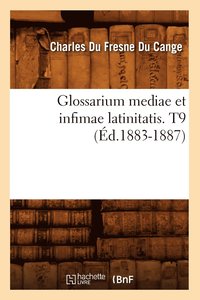 bokomslag Glossarium Mediae Et Infimae Latinitatis. T9 (d.1883-1887)