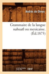 bokomslag Grammaire de la Langue Nahuatl Ou Mexicaine. (d.1875)