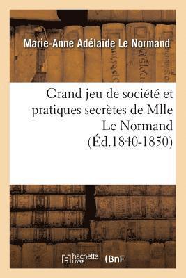 bokomslag Grand Jeu de Socit Et Pratiques Secrtes de Mlle Le Normand (d.1840-1850)