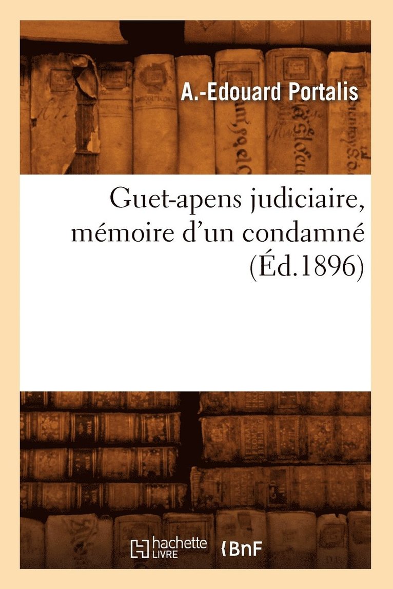 Guet-Apens Judiciaire, Mmoire d'Un Condamn (d.1896) 1