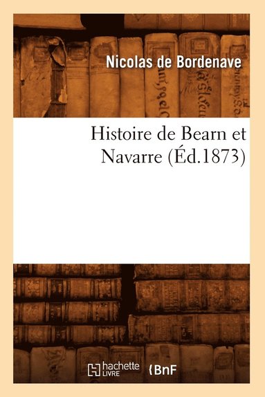 bokomslag Histoire de Bearn Et Navarre (d.1873)