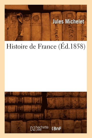 bokomslag Histoire de France (Éd.1858)