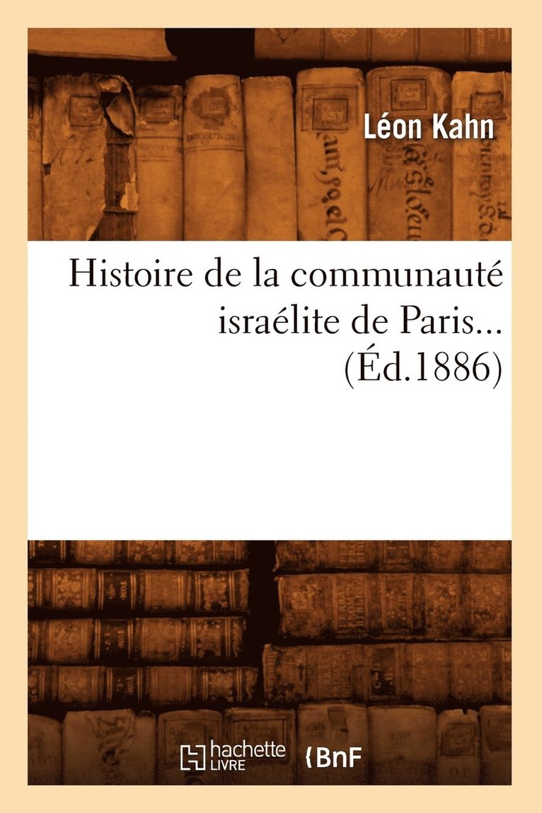 Histoire de la Communaut Isralite de Paris (d.1886) 1