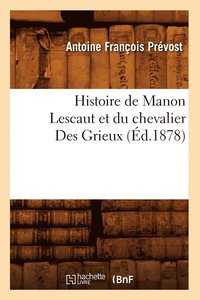 bokomslag Histoire de Manon Lescaut Et Du Chevalier Des Grieux (d.1878)