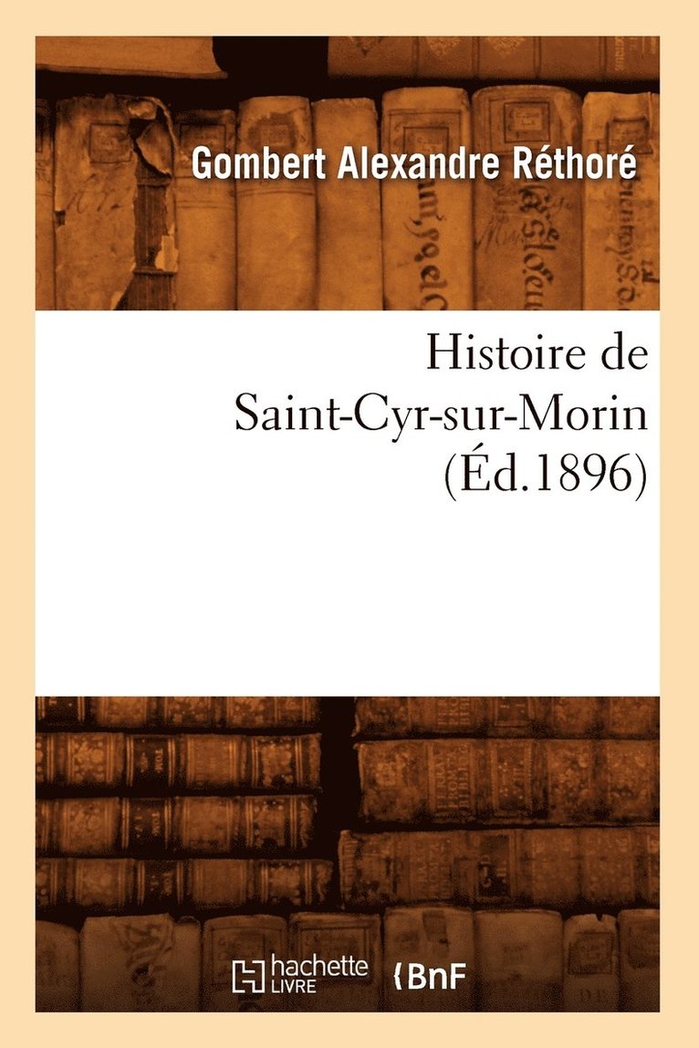 Histoire de Saint-Cyr-Sur-Morin (Ed.1896) 1