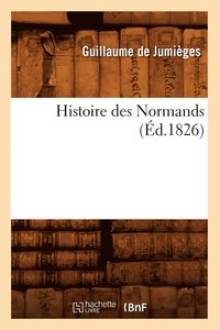 bokomslag Histoire Des Normands (d.1826)