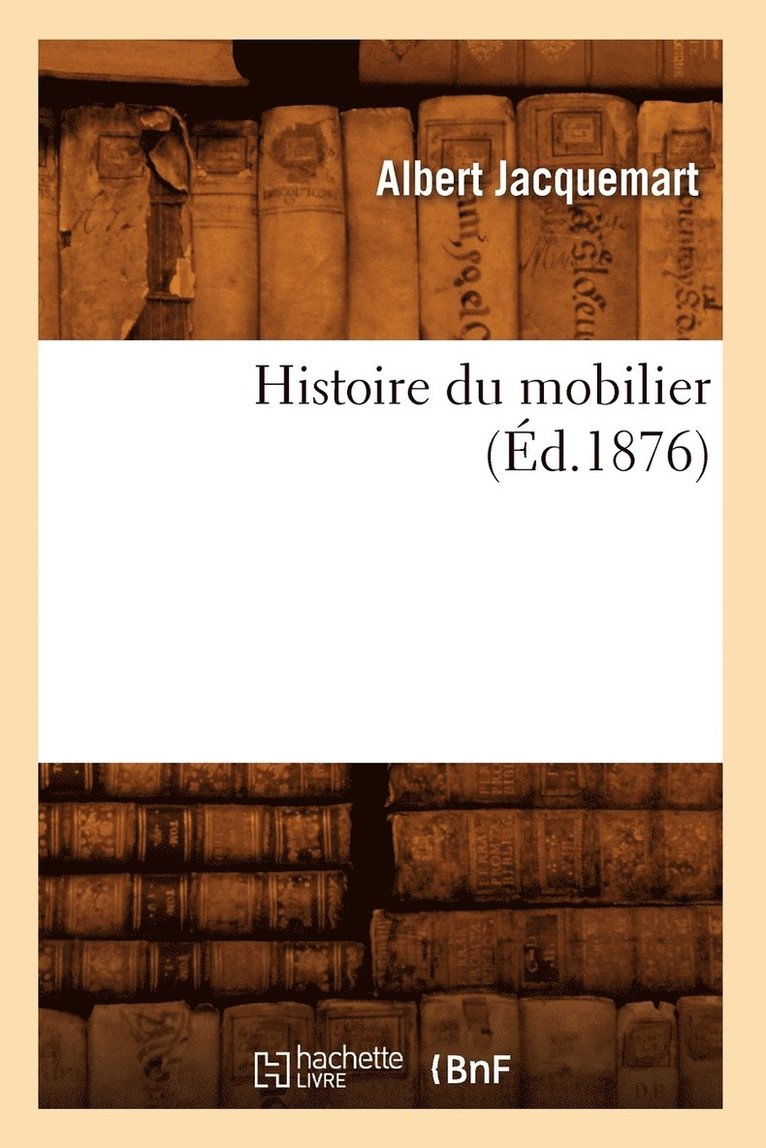 Histoire Du Mobilier (d.1876) 1