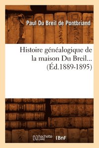 bokomslag Histoire Gnalogique de la Maison Du Breil. Supplment (d.1889-1895)