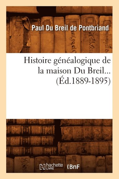 bokomslag Histoire Généalogique de la Maison Du Breil. Supplément (Éd.1889-1895)