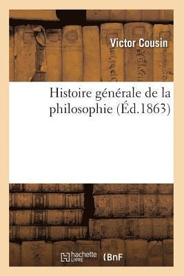 bokomslag Histoire Générale de la Philosophie (Éd.1863)