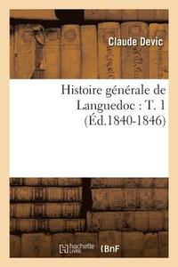 bokomslag Histoire Gnrale de Languedoc: T. 1 (d.1840-1846)