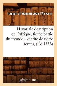 bokomslag Historiale Description de l'Afrique, Tierce Partie Du Monde Escrite de Notre Temps (Ed.1556)