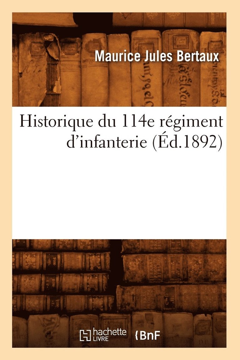 Historique Du 114e Regiment d'Infanterie (Ed.1892) 1