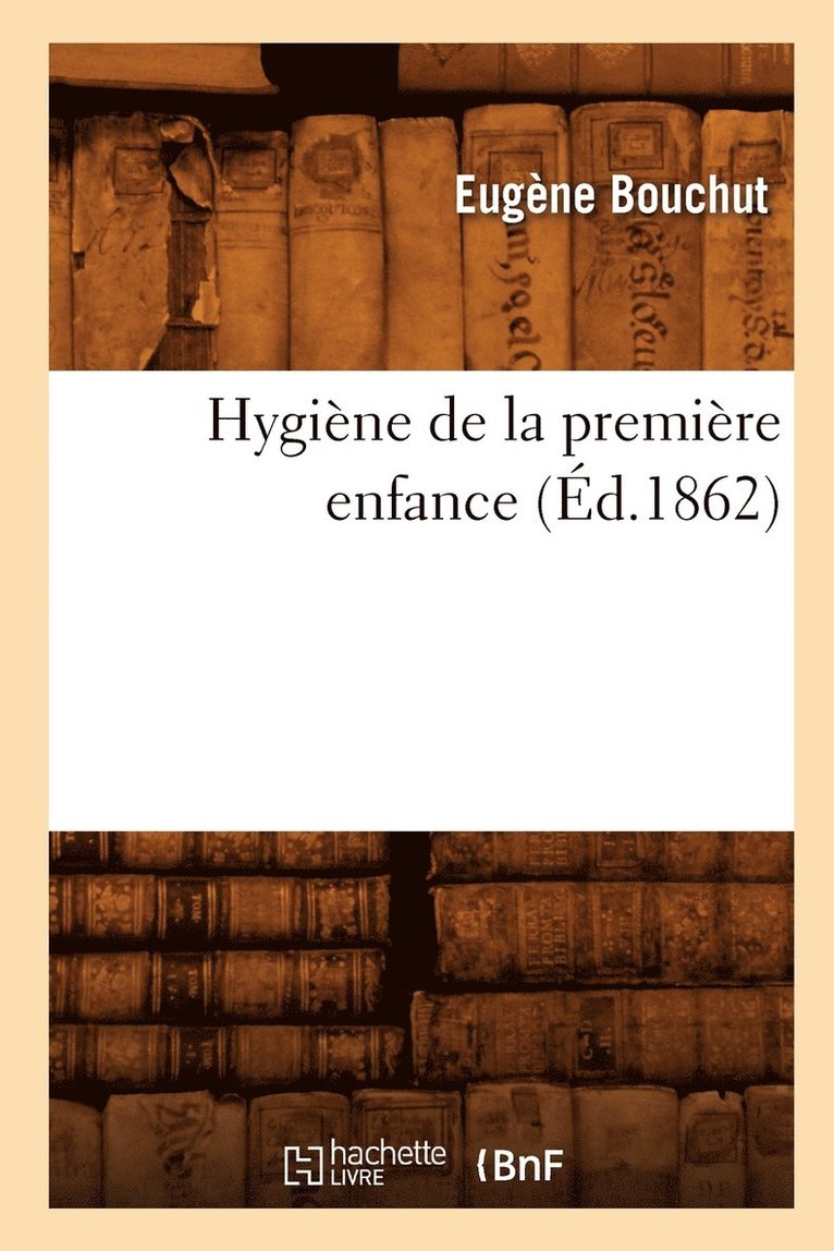Hygine de la Premire Enfance (d.1862) 1