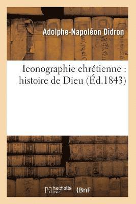 bokomslag Iconographie Chrtienne: Histoire de Dieu (d.1843)