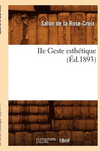 bokomslag IIe Geste Esthtique (d.1893)