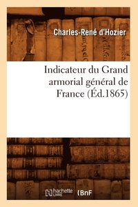 bokomslag Indicateur Du Grand Armorial General de France (Ed.1865)