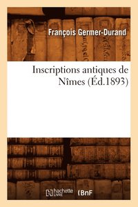 bokomslag Inscriptions Antiques de Nmes (d.1893)