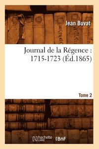 bokomslag Journal de la Rgence: 1715-1723. Tome 2 (d.1865)