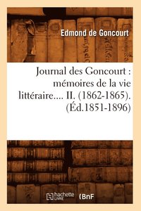 bokomslag Journal Des Goncourt: Mémoires de la Vie Littéraire. Tome II. (Éd.1851-1896)