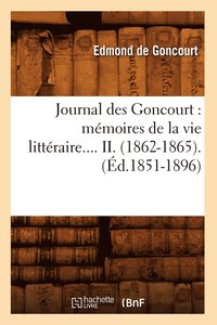 bokomslag Journal Des Goncourt: Mmoires de la Vie Littraire. Tome II. (d.1851-1896)