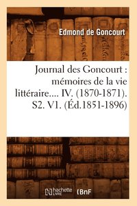 bokomslag Journal Des Goncourt: Mmoires de la Vie Littraire. Tome IV. (d.1851-1896)