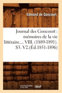 bokomslag Journal Des Goncourt: Mmoires de la Vie Littraire. Tome VIII. (d.1851-1896)